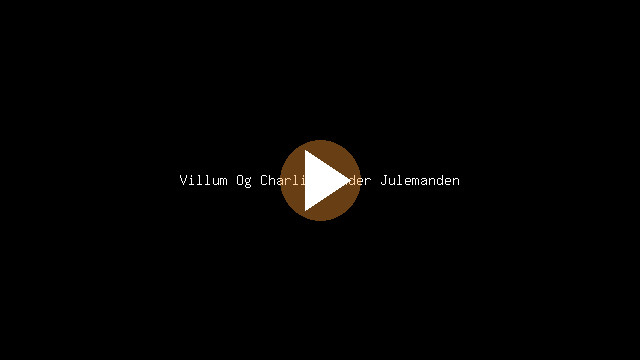 Villum Og Charlie Finder Julemanden